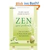 ZEN ganz praktisch: F�r ein Leben in Ruhe, Kraft und Zufriedenheit
