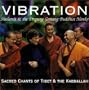 VIBRATION ~ Shulamit & the Drepung Gomang Buddhist Monks ~ Sacred Chants of Tibet & The Kabballah (Kabbalah)