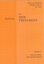 Exploring the New Testament: Letters and Revelation v. 2