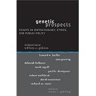 Genetic Prospects: Essays on Biotechnology, Ethics, and Public Policy (Institute for... by Verna V. Gehring
