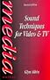 Sound Techniques for Video and TV, Second Edition (Media Manuals)