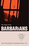 The Night of the Barbarians: Memoirs of the Communist Persecution of the Slovak Cardinal