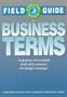 Field Guide to Business Terms: A Glossary of Essential Tools and Concepts for Today's Manager (Harvard Business/The Economist Reference Series)