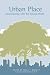 Urban Place: Reconnecting with the Natural World (Urban and Industrial Environments)