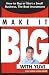 Make It Big With Yuvi: : How to Buy or Start a Small Business, the Best Investment