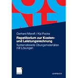 Repetitorium zur Kosten- und Leistungsrechnung: Systematisierte �bungsmaterialien mit L�sungen (German Edition)von "Gerhard Moroff"