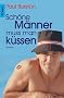 Sch�ne M�nner muss man k�ssen.