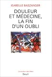 Douleur et m�decine, la fin d'un oubli par Baszanger