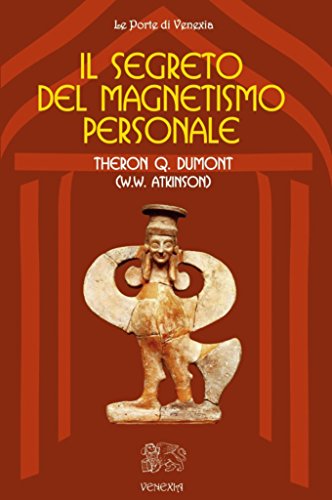 Il segreto del magnetismo personale (Italian Edition)