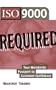 ISO 9000 Required: Your Worldwide Passport to Customer Confidence