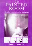 The Painted Room: Ideas for Creative Interior Decoration