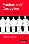 Syndromes of Corruption: Wealth, Power, and Democracy Syndromes of Corruption: Wealth, Power, and Democracy
