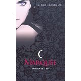 La maison de la nuit, tome 1 : Marqu�epar P.C. Cast