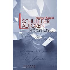 Schule der Autoren: Ein Handbuch der Dicht- und Schreibkunst