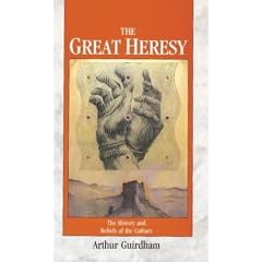 The Great Heresy: History and Beliefs of the Cathars