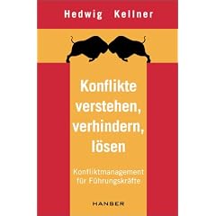 Konflikte verstehen, verhindern, l�sen: Konfliktmanagement f�r F�hrungskr�fte
