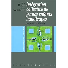 L'int�gration collective de jeunes enfants handicap�s. Semblables et diff�rents