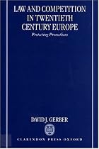Law and Competition in Twentieth-Century Europe: Protecting Prometheus