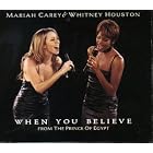 Click here to buy When You Believe From The Prince of Egypt by  Mariah Carey and Whitney Houston .
