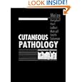 Cutaneous Pathology by John C. Maize, Walter H. C. Burgdorf, Mark A. Hurt, and Philip E. LeBoit