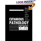 Cutaneous Pathology by  John C. Maize, Walter H. C. Burgdorf, Mark A. Hurt, and Philip E. LeBoit
