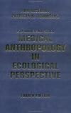 Medical Anthropology In Ecological Perspective: Fourth Edition