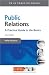 PR in Practice: Public Relations: A Practical Guide to the Basics: 12