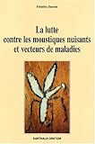 La Lutte contre les moustiques nuisants et Vecteurs de maladies