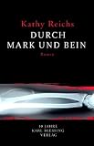 Durch Mark und Bein - Kathy Reichs