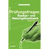 Pr�fungsfragen Sanit�r- und Heizungshandwerk: Mit L�sungen