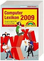Computer-Lexikon 2009: Die ganze digitale Welt zum Nachschlagen