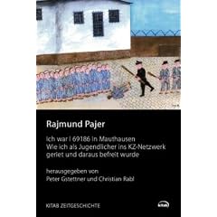 Ich war I 69186 in Mauthausen: Wie ich als Jugendlicher ins KZ-Netzwerk geriet und daraus befreit wurde