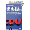 Die letzte Volkspartei: Angela Merkel und die Modernisierung der CDU