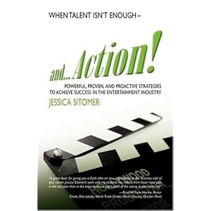 And...Action! Powerful, Proven, and Proactive Strategies to Achieve Success in the... by Jessica Sitomer