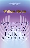 Working with angels, fairies & nature spirits