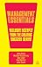 Management Essentials: Exclusive Excerpts from the Creating Success Series