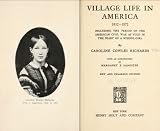 Village life in America, 1852-1872 : including the period of the American Civil War as told in the diary of a school-girl (1913)
