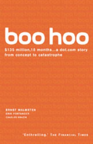 Boo Hoo: A Dot Com Story by Ernst MalmstenErik PortangerCharles Drazin