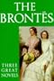 The Bront�1/2s: Three Great Novels: Jane Eyre, Wuthering Heights, The Tenant of Wildfell Hall (Brontes)