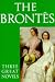 The Brontes: Three Great Novels: Jane Eyre, Wuthering Heights, The Tenant of Wildfell Hall (Brontes)