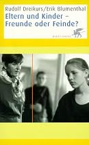 Eltern und Kinder, Freunde oder Feinde?