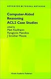 Review Springer  / Computer-Aided Reasoning: ACL2 Case Studies (Advances in Formal Methods)