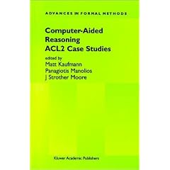 Computer-aided Reasoning: ACL2 Case Studies Pt. 2: An Approach (Advances in Formal Methods)