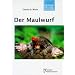 Der Maulwurf: Talpa europaea