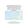 The World Market for Oral or Dental Hygiene Preparations and Denture Fixative Pastes and Powders: A... by Philip M. Parker