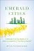 Emerald Cities : Urban Sustainability and Economic Development