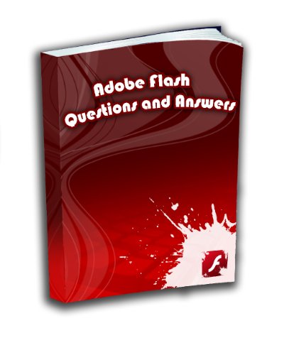 Adobe Flash: Questions and Answers