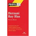 Profil d'une oeuvre : Hernani - Ruy Blas de Victor Hugo