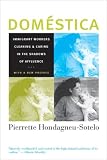 Doméstica: Immigrant Workers Cleaning and Caring in the Shadows of Affluence