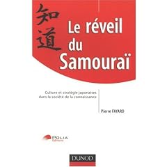 Le r�veil du Samoura� : Culture et strat�gie japonaises dans la soci�t� de la connaissance